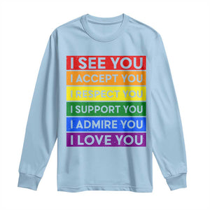 I See Accept Respect Support Admire Love You Long Sleeve Shirt LGBT Ally Pride Graphic TS12 Light Blue Print Your Wear