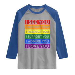 I See Accept Respect Support Admire Love You Raglan Shirt LGBT Ally Pride Graphic TS12 Sport Gray Royal Print Your Wear