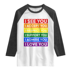 I See Accept Respect Support Admire Love You Raglan Shirt LGBT Ally Pride Graphic TS12 White Heather Charcoal Print Your Wear