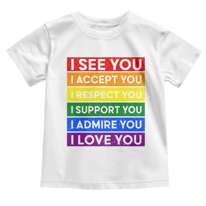 I See Accept Respect Support Admire Love You Toddler T Shirt LGBT Ally Pride Graphic