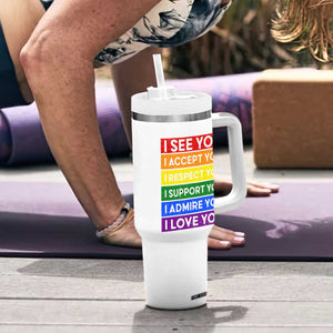 I See Accept Respect Support Admire Love You Tumbler With Handle LGBT Ally Pride Graphic