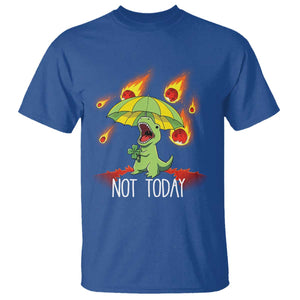 Dinosaur Meteor Shower Astronomy Humor T Shirt Not Today