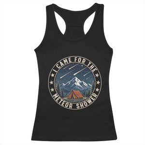 I Came For The Meteor Shower Racerback Tank Top Funny Astronomy Camping