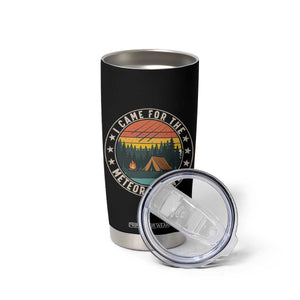 I Came For The Meteor Shower Tumbler Cup Stargazer Camping Gift