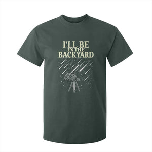 I'll Be In The Backyard T Shirt For Kid Funny Astronomy Stargazer