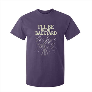 I'll Be In The Backyard T Shirt For Kid Funny Astronomy Stargazer