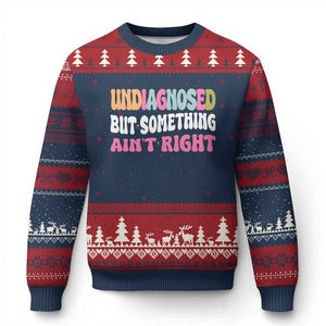 Funny Relatable Saying Ugly Christmas Sweater Undiagnosed But Something Aint Right TS12 Navy Red Print Your Wear