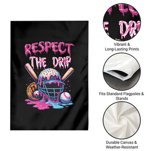Funny Respect The Drip Baseball Mask Garden Flag Sports Lover TS12 Print Your Wear