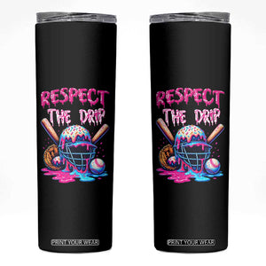 Funny Respect The Drip Baseball Mask Skinny Tumbler Sports Lover TS12 Black Print Your Wear