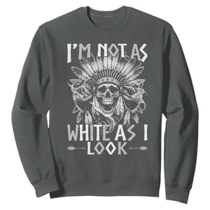 Vintage Native Warrior Skull Sweatshirt Im Not As White As I Look