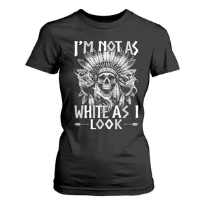 Vintage Native Warrior Skull T Shirt For Women Im Not As White As I Look