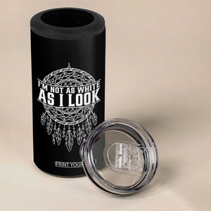 Im Not As White As I Look 4 in 1 Can Cooler Tumbler Native Inspired Dreamcatcher