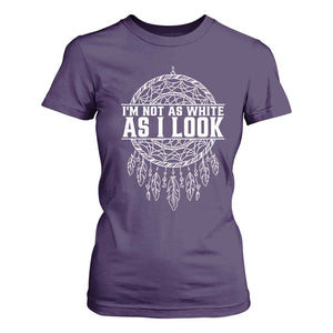 Im Not As White As I Look T Shirt For Women Native Inspired Dreamcatcher