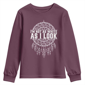 Im Not As White As I Look Youth Sweatshirt Native Inspired Dreamcatcher
