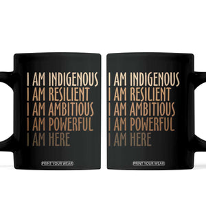 Indigenous Peoples Day Gifts Coffee Mug Resilient Ambitious Powerful Here
