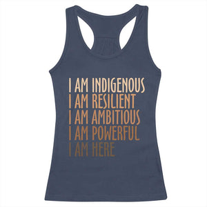 Indigenous Peoples Day Gifts Racerback Tank Top Resilient Ambitious Powerful Here