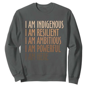 Indigenous Peoples Day Gifts Sweatshirt Resilient Ambitious Powerful Here
