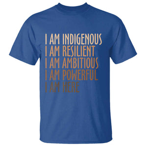 Indigenous Peoples Day Gifts T Shirt Resilient Ambitious Powerful Here
