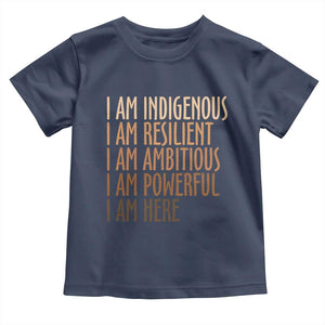 Indigenous Peoples Day Gifts Toddler T Shirt Resilient Ambitious Powerful Here