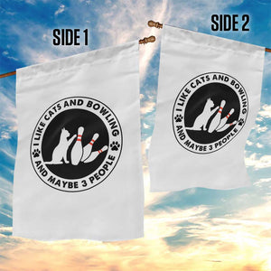 I Like Cats And Bowling And Maybe 3 People Garden Flag Funny Cat Lovers TS12 Print Your Wear