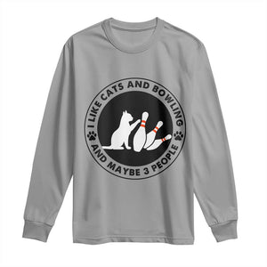 I Like Cats And Bowling And Maybe 3 People Long Sleeve Shirt Funny Cat Lovers TS12 Sport Gray Print Your Wear