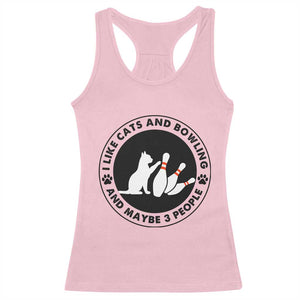 I Like Cats And Bowling And Maybe 3 People Racerback Tank Top Funny Cat Lovers TS12 Light Pink Print Your Wear