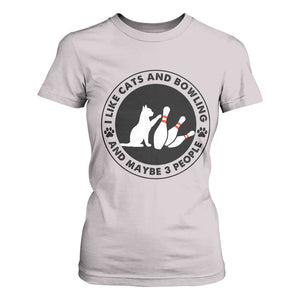 I Like Cats And Bowling And Maybe 3 People T Shirt For Women Funny Cat Lovers TS12 Ice Gray Print Your Wear