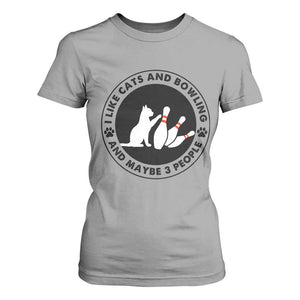 I Like Cats And Bowling And Maybe 3 People T Shirt For Women Funny Cat Lovers TS12 Sport Gray Print Your Wear
