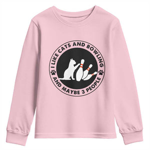 I Like Cats And Bowling And Maybe 3 People Youth Sweatshirt Funny Cat Lovers TS12 Light Pink Print Your Wear