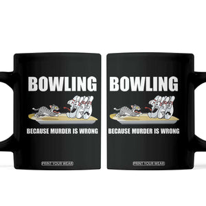 Funny Cat Coffee Mug Bowling Because Murder Is Wrong Gift TS12 Black Print Your Wear