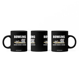 Funny Cat Coffee Mug Bowling Because Murder Is Wrong Gift TS12 Print Your Wear