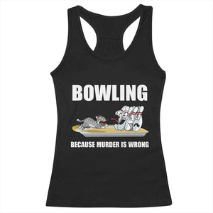 Funny Cat Racerback Tank Top Bowling Because Murder Is Wrong Gift TS12 Black Print Your Wear