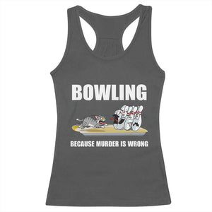 Funny Cat Racerback Tank Top Bowling Because Murder Is Wrong Gift TS12 Dark Heather Print Your Wear