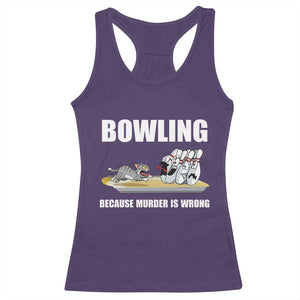 Funny Cat Racerback Tank Top Bowling Because Murder Is Wrong Gift TS12 Purple Print Your Wear