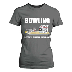 Funny Cat T Shirt For Women Bowling Because Murder Is Wrong Gift TS12 Dark Heather Print Your Wear