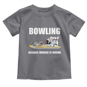 Funny Cat Toddler T Shirt Bowling Because Murder Is Wrong Gift TS12 Charcoal Print Your Wear
