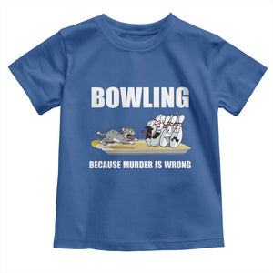 Funny Cat Toddler T Shirt Bowling Because Murder Is Wrong Gift TS12 Royal Blue Print Your Wear