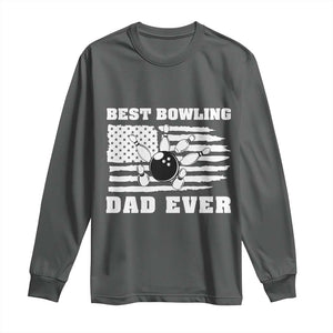 Best Bowling Dad Ever Long Sleeve Shirt American Flag Patriotic Bowler Gift TS12 Dark Heather Print Your Wear