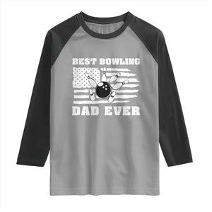 Best Bowling Dad Ever Raglan Shirt American Flag Patriotic Bowler Gift TS12 Sport Gray Black Print Your Wear