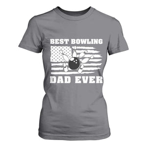 Best Bowling Dad Ever T Shirt For Women American Flag Patriotic Bowler Gift TS12 Charcoal Print Your Wear