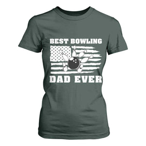 Best Bowling Dad Ever T Shirt For Women American Flag Patriotic Bowler Gift TS12 Dark Forest Green Print Your Wear