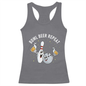Funny Bowling Beer Lover Gift Racerback Tank Top Bowl Beer Repeat TS12 Charcoal Print Your Wear