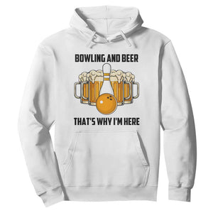 Bowling And Beer That's Why I'm Here Hoodie Drinking Bowling Gift TS12 White Print Your Wear