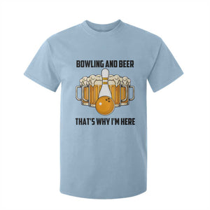 Bowling And Beer That's Why I'm Here T Shirt For Kid Drinking Bowling Gift TS12 Light Blue Print Your Wear