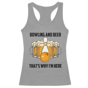 Bowling And Beer That's Why I'm Here Racerback Tank Top Drinking Bowling Gift TS12 Sport Gray Print Your Wear