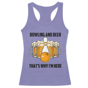 Bowling And Beer That's Why I'm Here Racerback Tank Top Drinking Bowling Gift TS12 Violet Print Your Wear