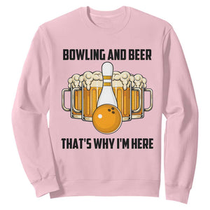 Bowling And Beer That's Why I'm Here Sweatshirt Drinking Bowling Gift TS12 Light Pink Print Your Wear