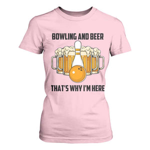 Bowling And Beer That's Why I'm Here T Shirt For Women Drinking Bowling Gift TS12 Light Pink Print Your Wear