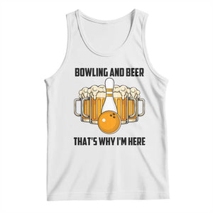 Bowling And Beer That's Why I'm Here Tank Top Drinking Bowling Gift TS12 White Print Your Wear