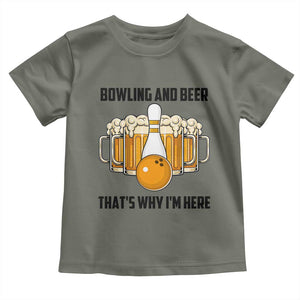 Bowling And Beer That's Why I'm Here Toddler T Shirt Drinking Bowling Gift TS12 Military Green Print Your Wear